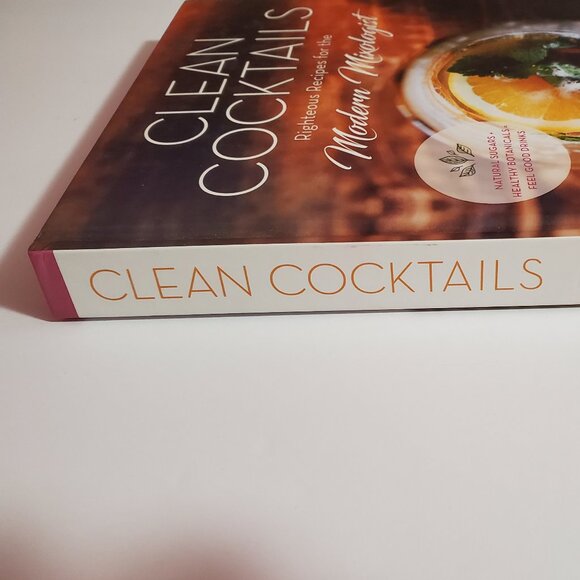 Clean Cocktails Righteous Recipes for the Modern Mixologist - Picture 5 of 10